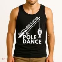 Gotta Love A Good Pole Dance Fishing & Fisherman Tank Top thumb 3