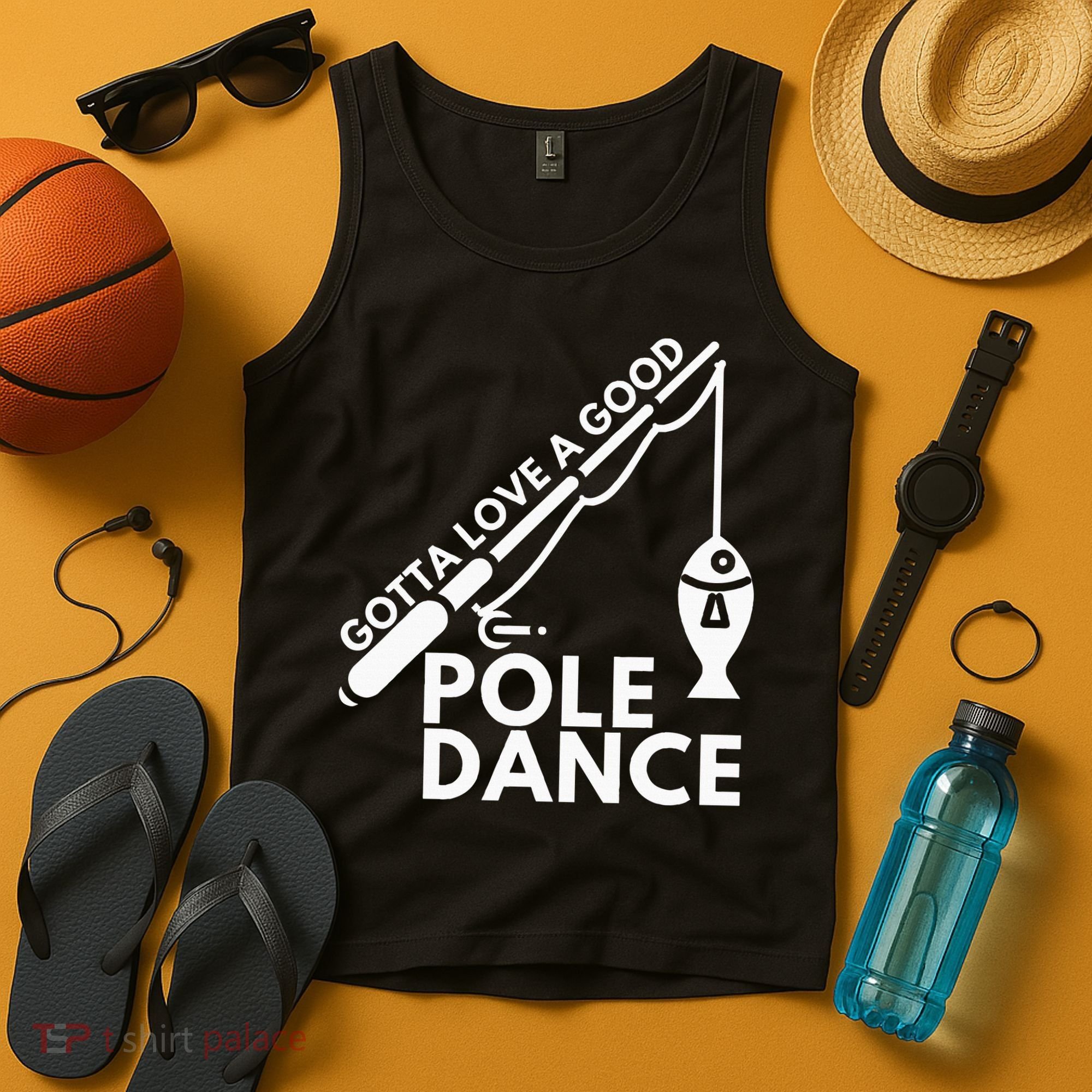 Gotta Love A Good Pole Dance Fishing & Fisherman Tank Top