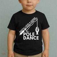 Gotta Love A Good Pole Dance Fishing & Fisherman Toddler T-Shirt thumb 2