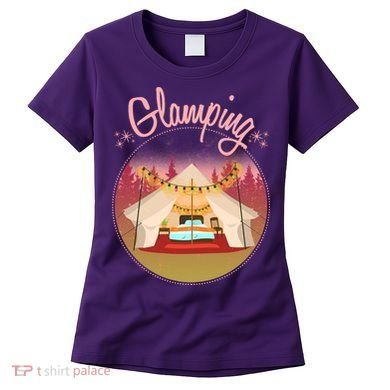 Glamping Fancy Camping  Women's T-Shirt