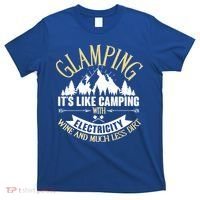 Glamping It's Like Camping with Electricity T-Shirt thumb 0