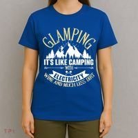 Glamping It's Like Camping with Electricity T-Shirt thumb 4