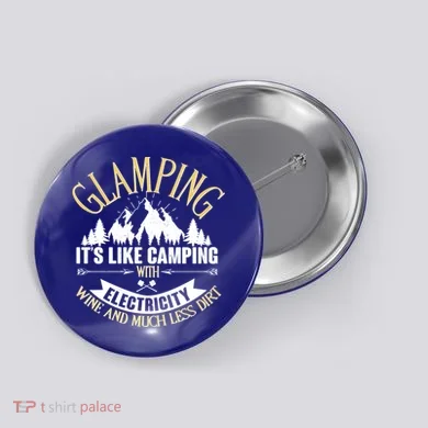 Glamping It's Like Camping with Electricity Button