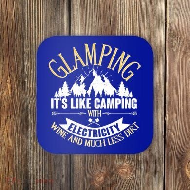 Glamping It's Like Camping with Electricity Coaster