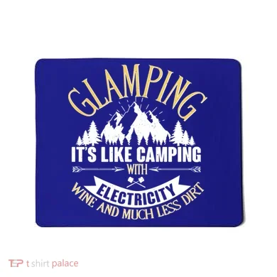 Glamping It's Like Camping with Electricity Mousepad