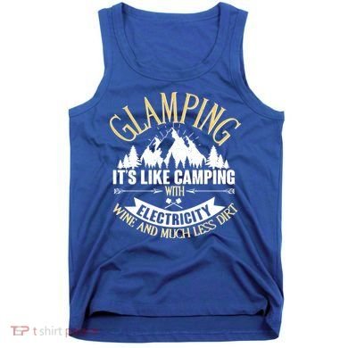 Glamping It's Like Camping with Electricity Tank Top