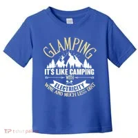 Glamping It's Like Camping with Electricity Toddler T-Shirt thumb 0