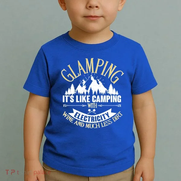 Glamping It's Like Camping with Electricity Toddler T-Shirt