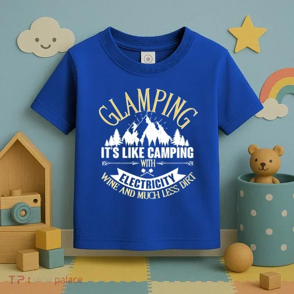 Glamping It's Like Camping with Electricity Toddler T-Shirt