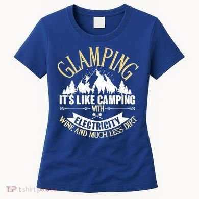 Glamping It's Like Camping with Electricity Women's T-Shirt