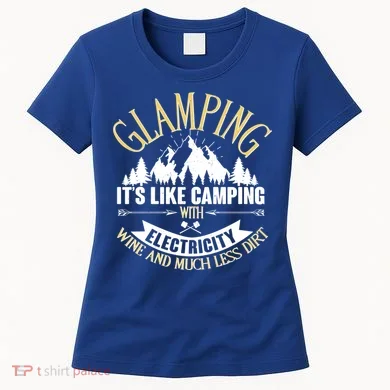 Glamping It's Like Camping with Electricity Women's T-Shirt