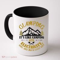 Glamping Like Camping With Electricity Wine Less Dirt Coffee Mug thumb 0