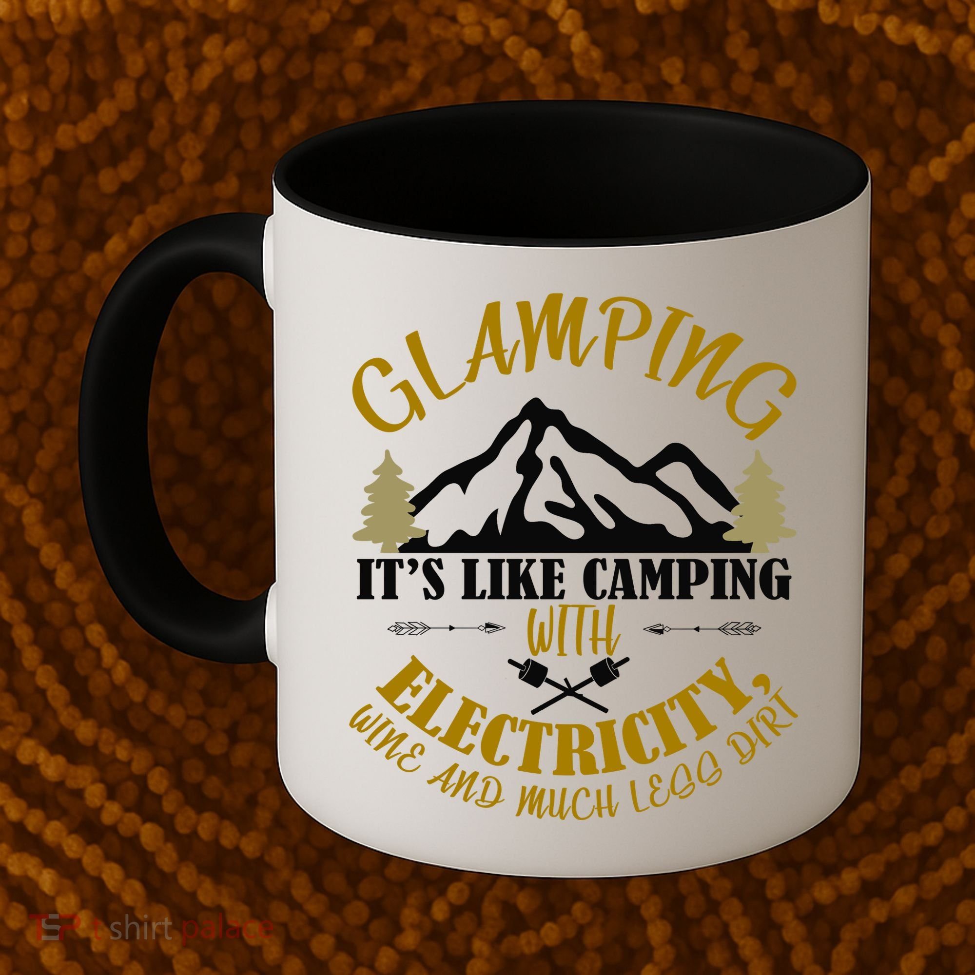 Glamping Like Camping With Electricity Wine Less Dirt Coffee Mug