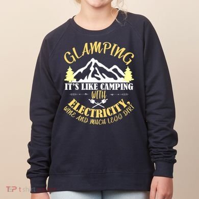 Glamping Like Camping With Electricity Wine Less Dirt Women's Sweatshirt