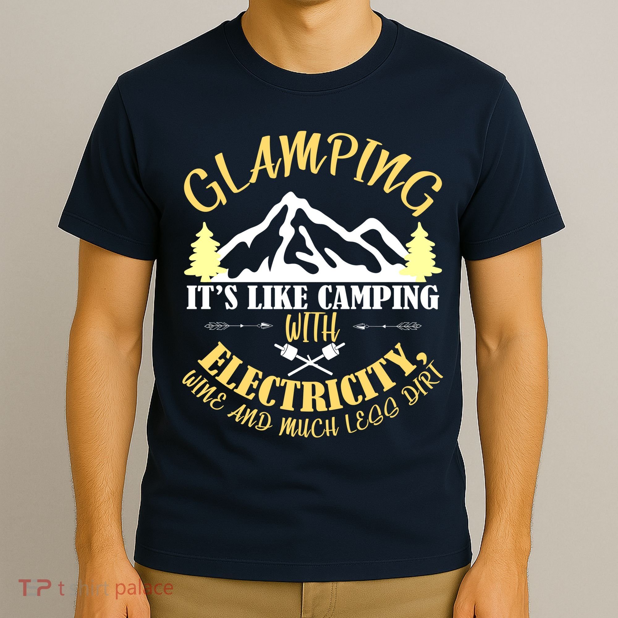 Glamping Like Camping With Electricity Wine Less Dirt T-Shirt