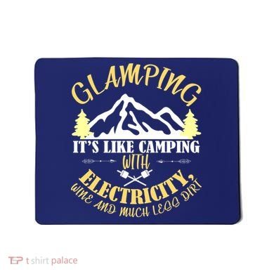 Glamping Like Camping With Electricity Wine Less Dirt Mousepad
