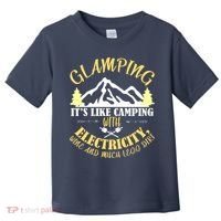 Glamping Like Camping With Electricity Wine Less Dirt Toddler T-Shirt thumb 0