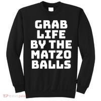 Grab Life By The Matzo Balls Funny Passover Jewish Matzah Sweatshirt thumb 0