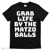 Grab Life By The Matzo Balls Funny Passover Jewish Matzah T-Shirt thumb 0