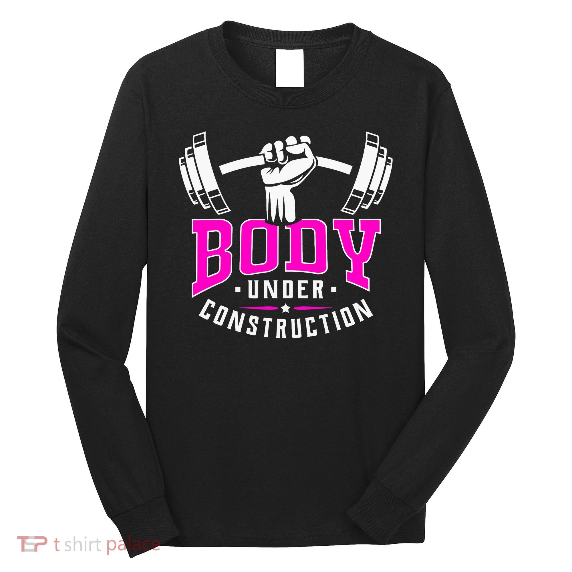 Gym Lovers Body Under Construction Workout Related Gym Rats Long Sleeve Shirt
