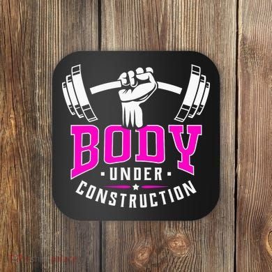 Gym Lovers Body Under Construction Workout Related Gym Rats Coaster