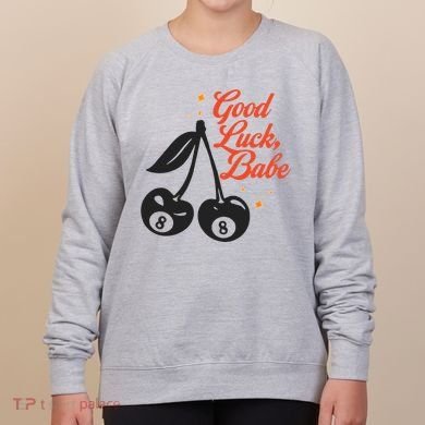 Good Luck Babe Women's Sweatshirt