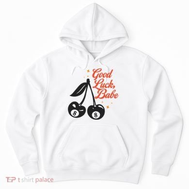 Good Luck Babe Hoodie
