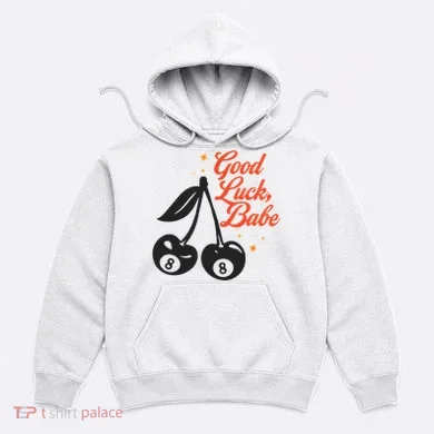 Good Luck Babe Hoodie