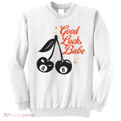 Good Luck Babe Sweatshirt