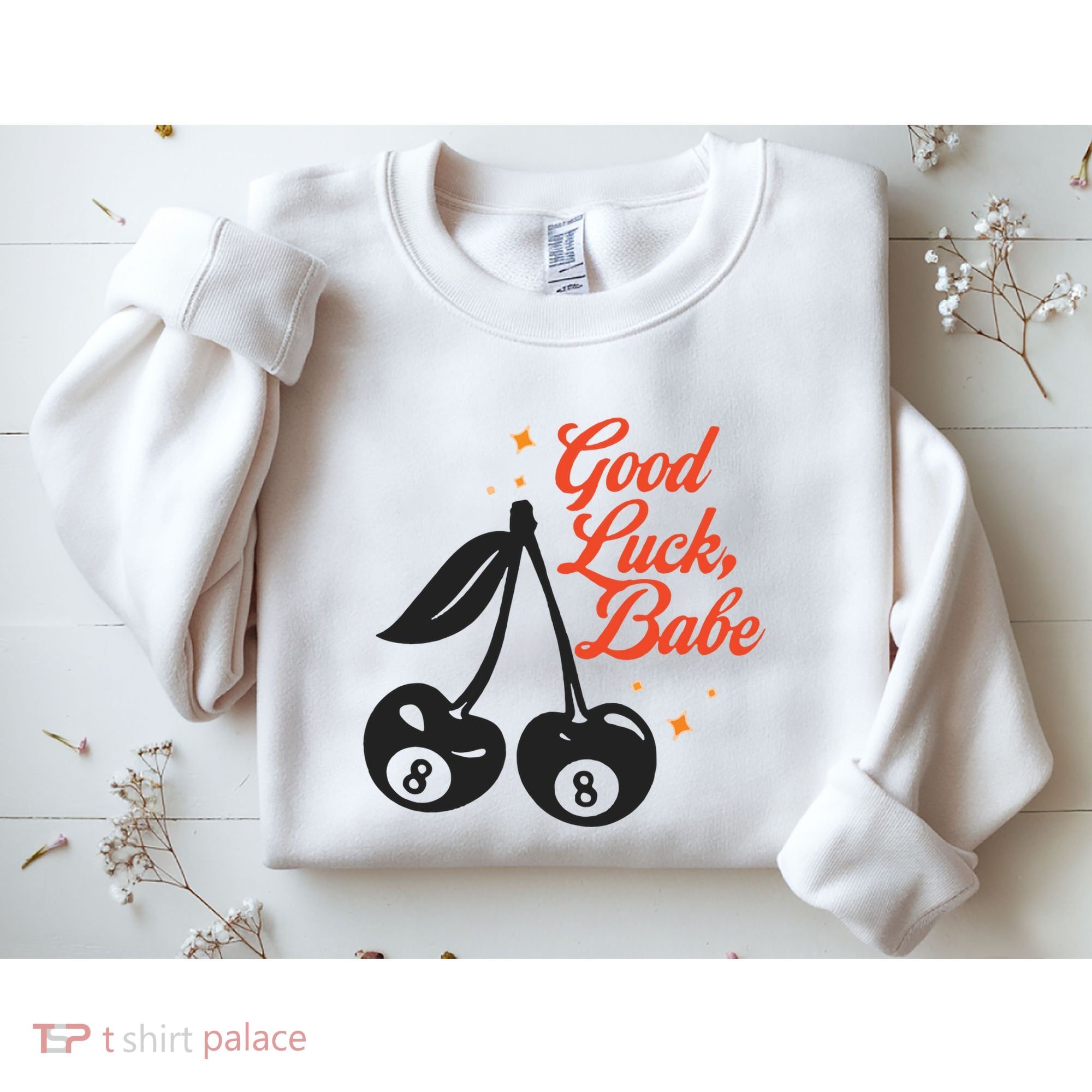 Good Luck Babe Sweatshirt