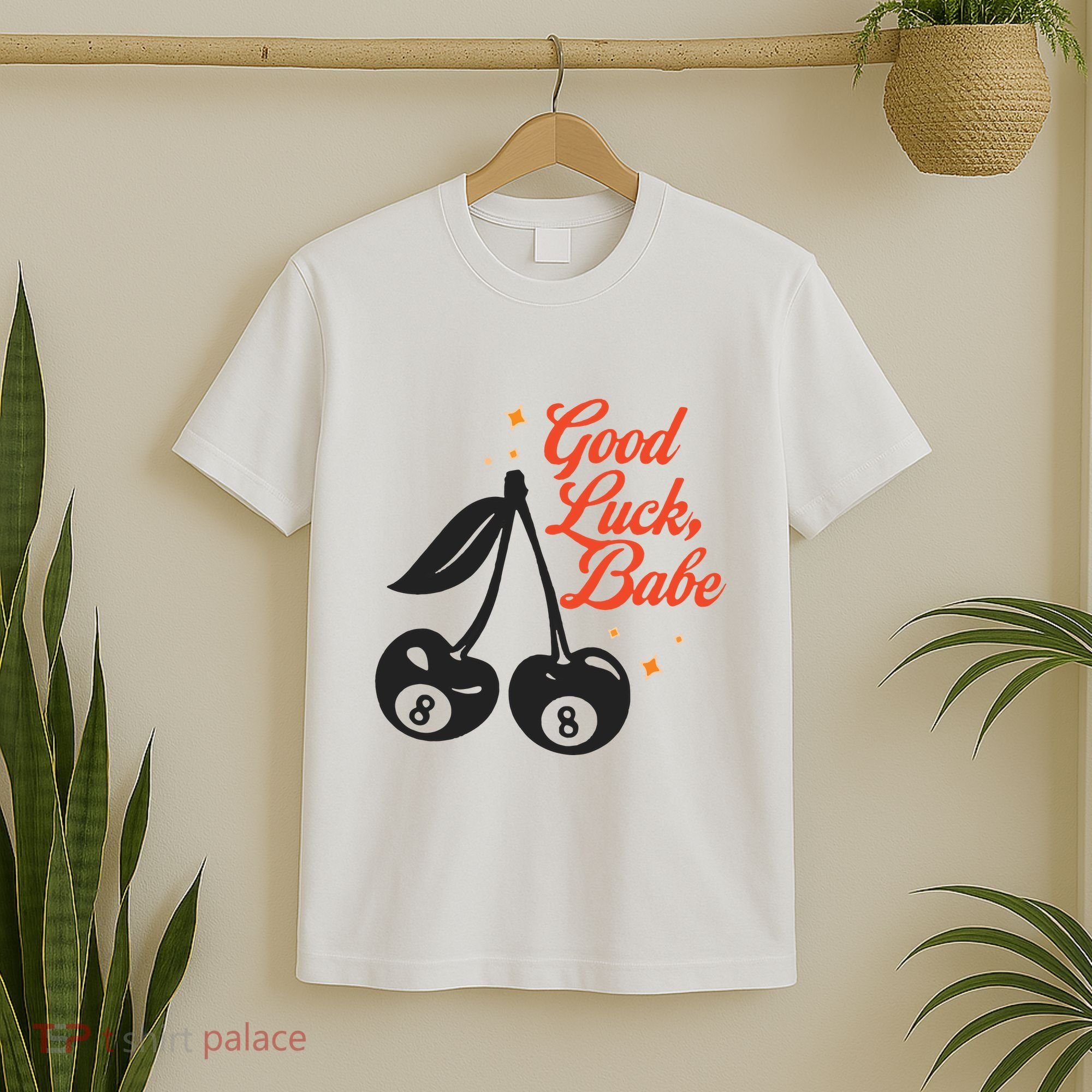 Good Luck Babe T-Shirt