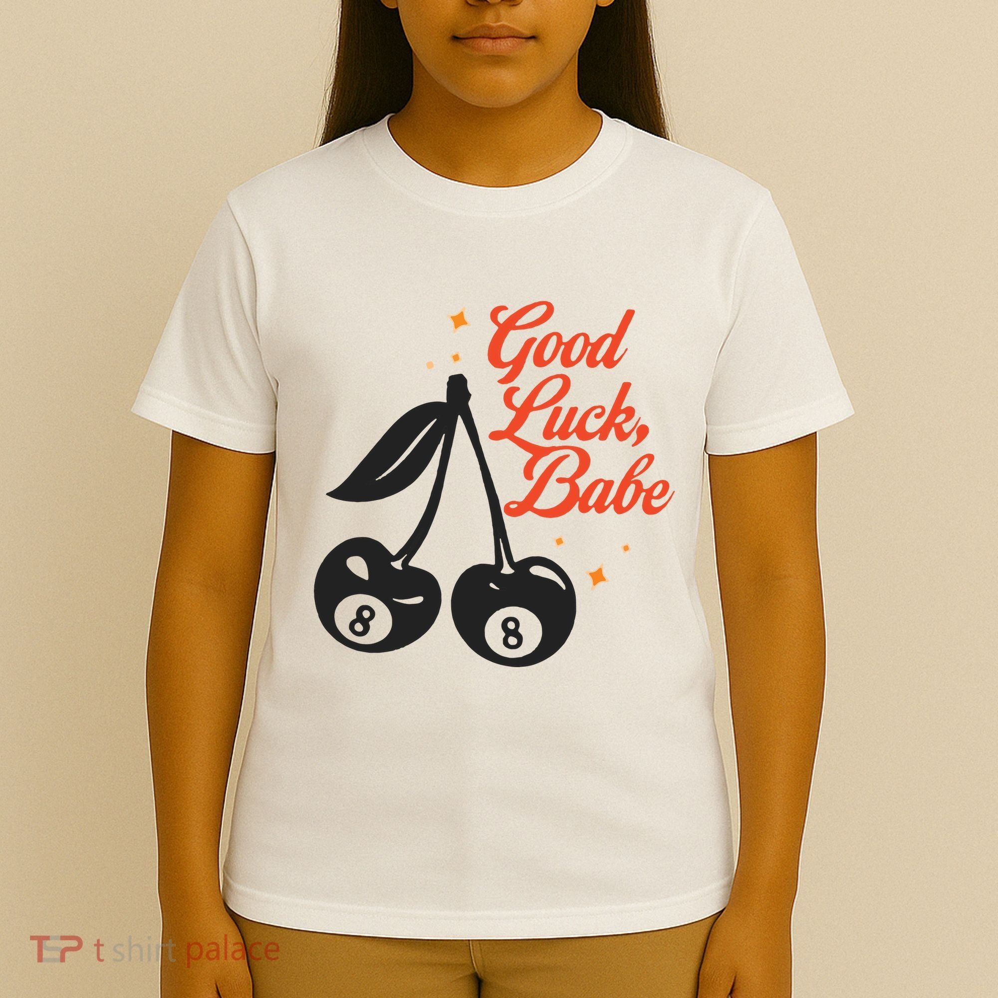 Good Luck Babe T-Shirt