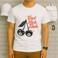 Good Luck Babe T-Shirt thumb 6
