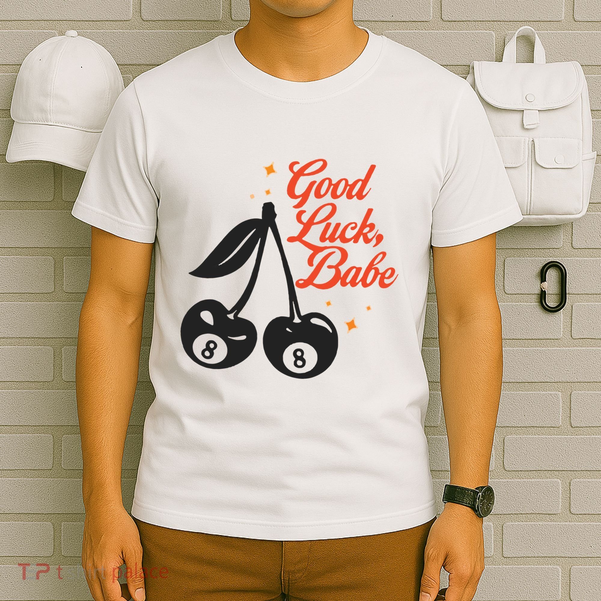 Good Luck Babe T-Shirt