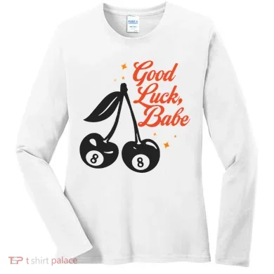 Good Luck Babe Women's Long Sleeve Shirt