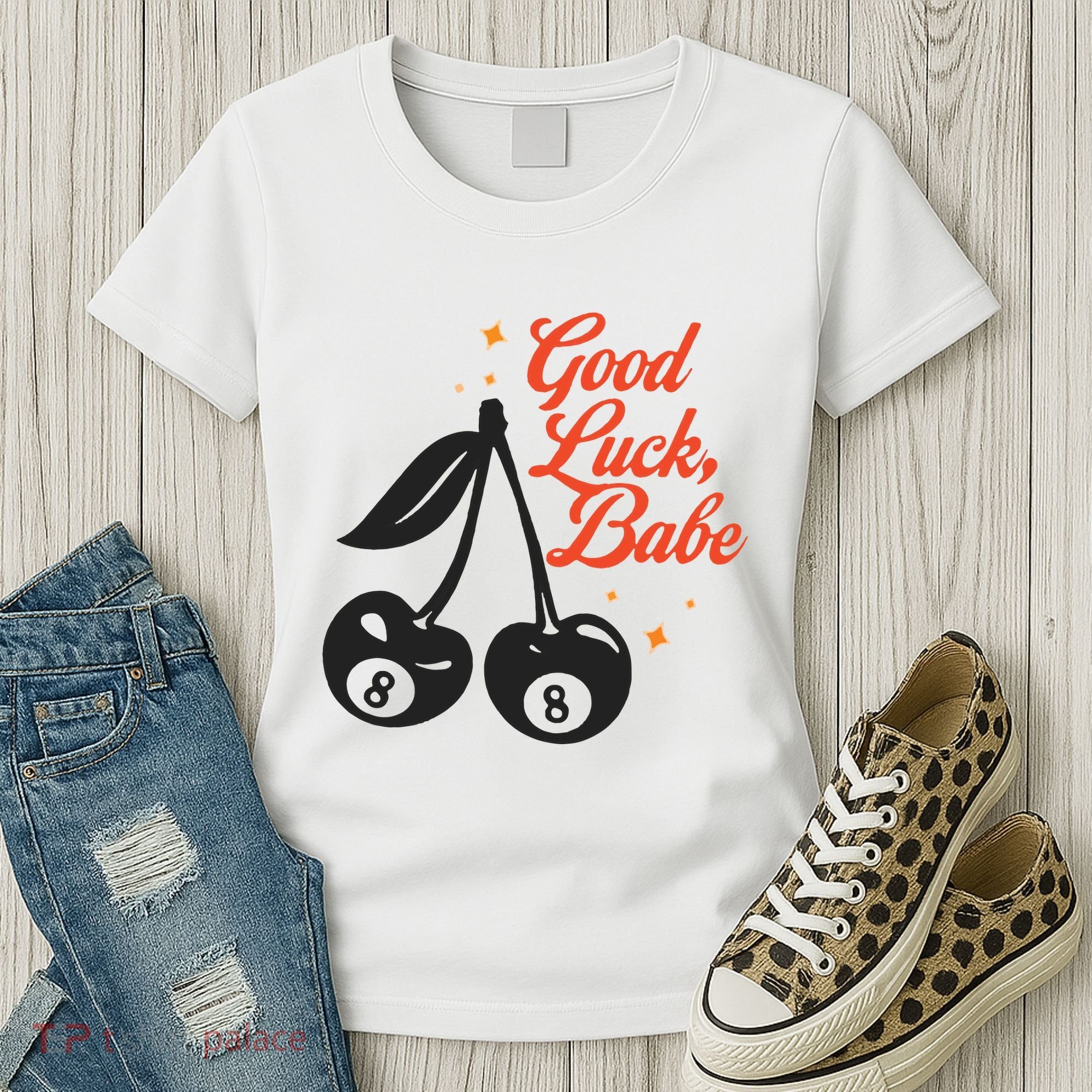 Good Luck Babe Women's T-Shirt