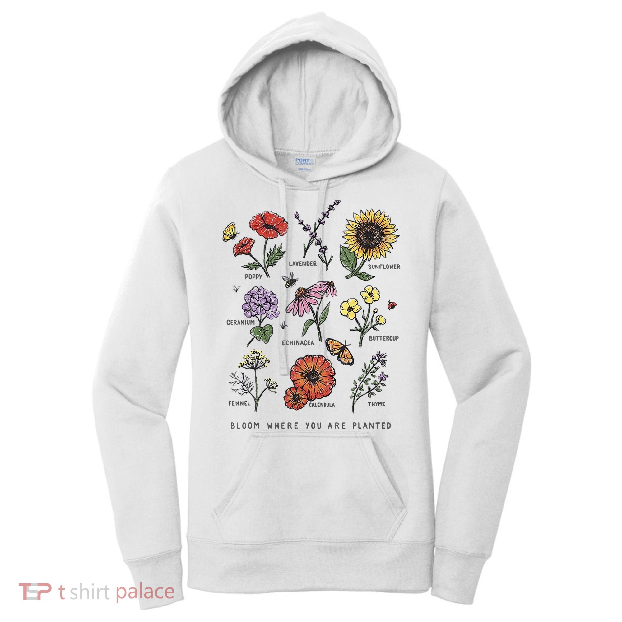 Garden Life Bloom Where You Are Planted Botanican Flowers Women's Hoodie