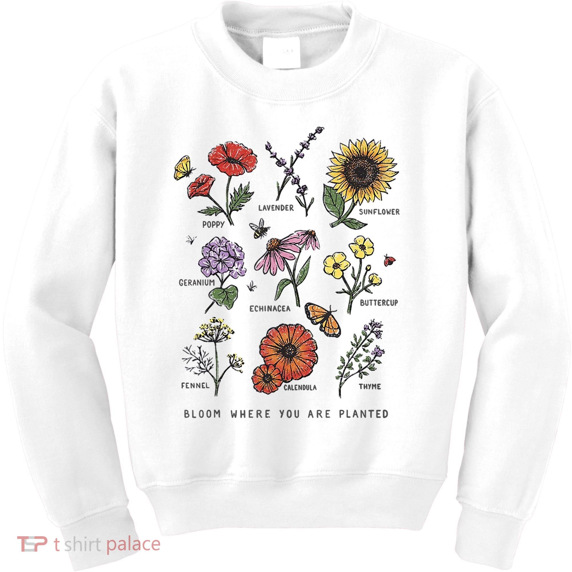 Garden Life Bloom Where You Are Planted Botanican Flowers Kids Sweatshirt