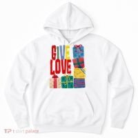 Give Love Christmas Holiday Gifts Hoodie thumb 0