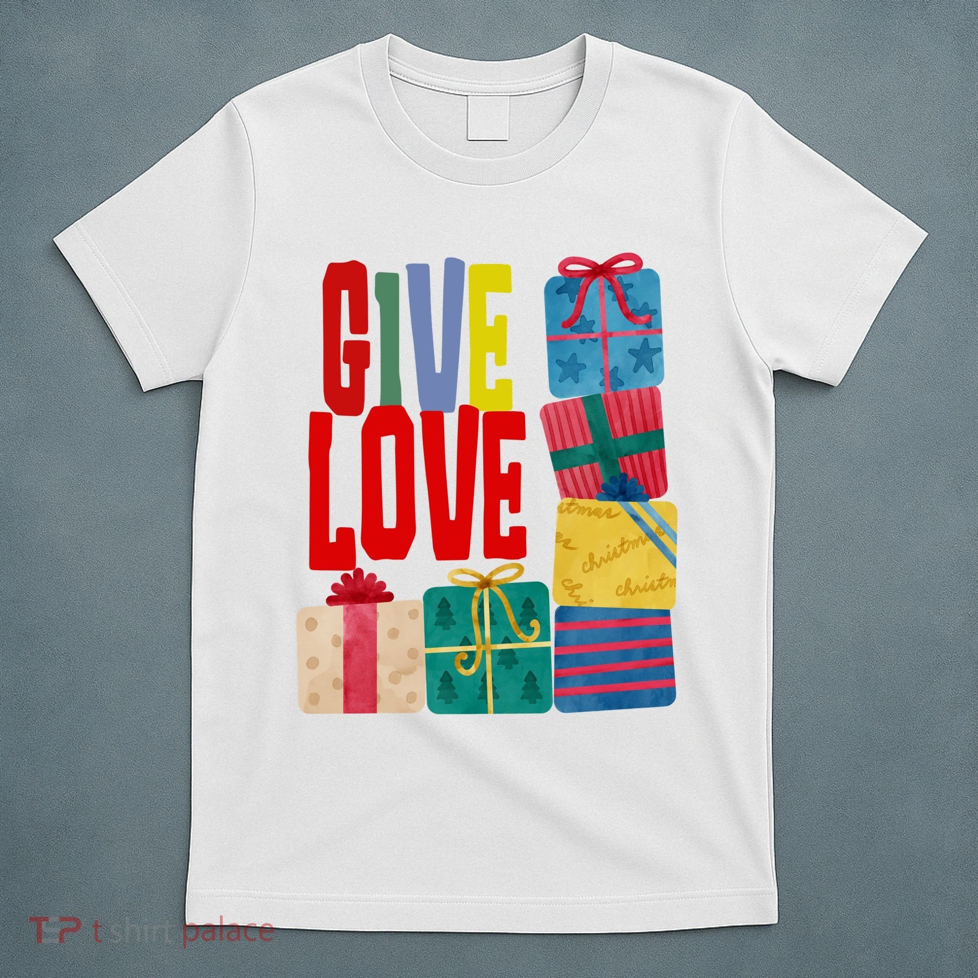 Give Love Christmas Holiday Gifts T-Shirt