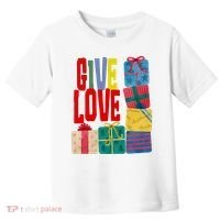 Give Love Christmas Holiday Gifts Toddler T-Shirt thumb 0