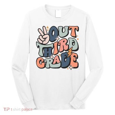 Groovy Last Day Of School 3rd Grade Peace Out Third Grade Long Sleeve Shirt