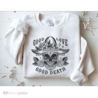 Good Love Good Death Skull Dia De Los Muertos Sweatshirt thumb 2