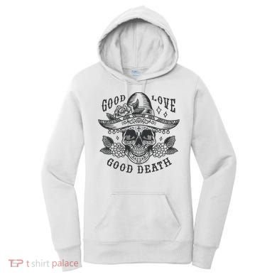 Good Love Good Death Skull Dia De Los Muertos Women's Hoodie