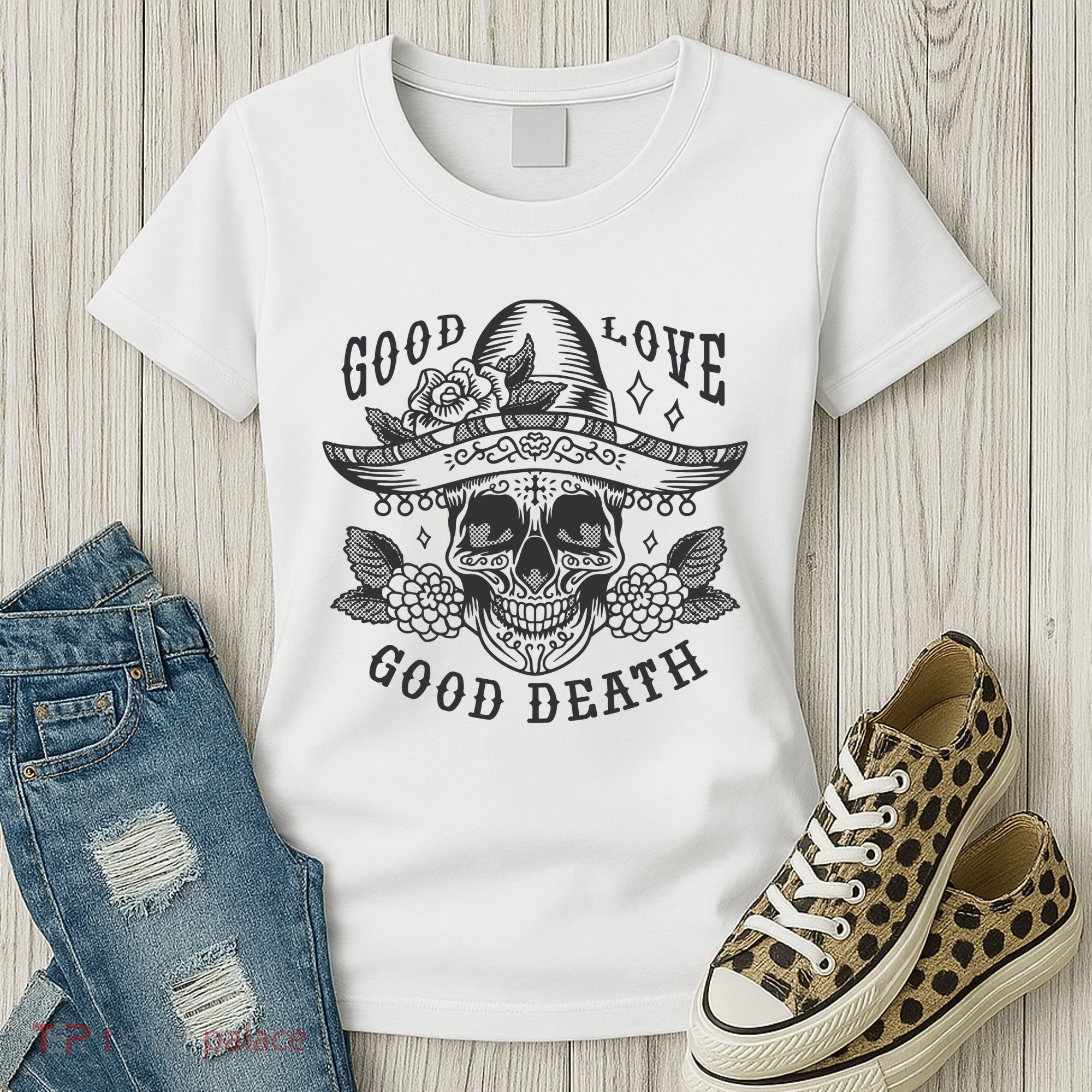Good Love Good Death Skull Dia De Los Muertos Women's T-Shirt
