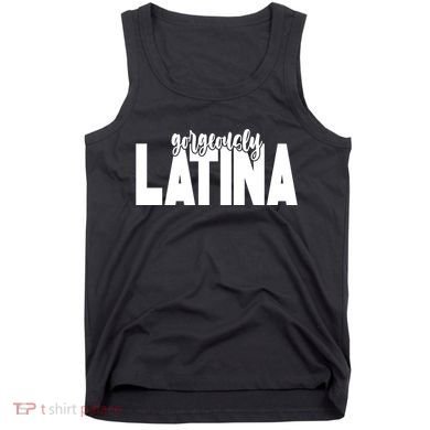 Gorgeously Latina Tank Top