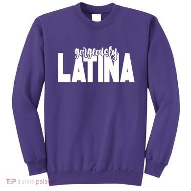 Gorgeously Latina Sweatshirt