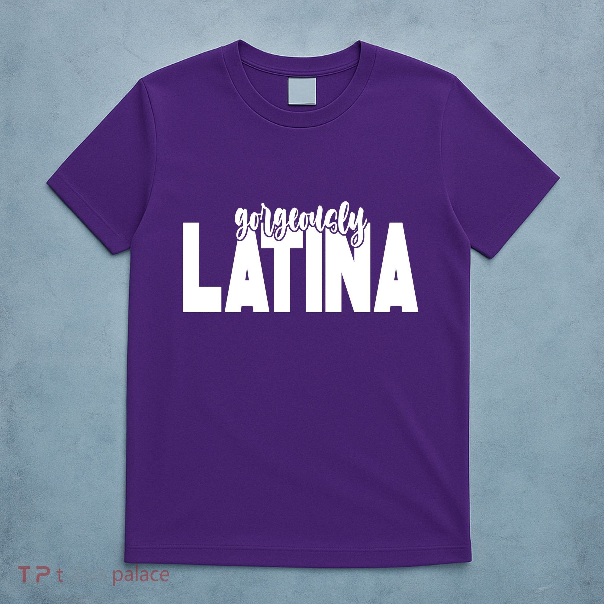 Gorgeously Latina T-Shirt
