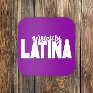 Gorgeously Latina Coaster