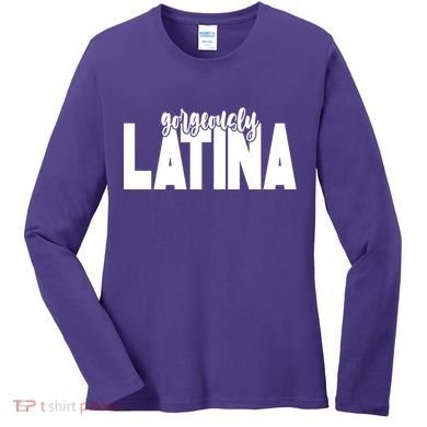 Gorgeously Latina Women's Long Sleeve Shirt